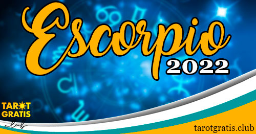 horoscopo Escorpio de 2022 - tarot gratis club